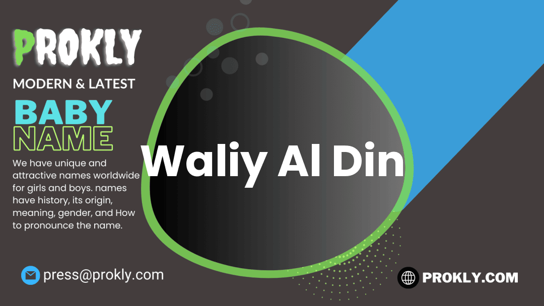 Waliy Al Din about latest detail
